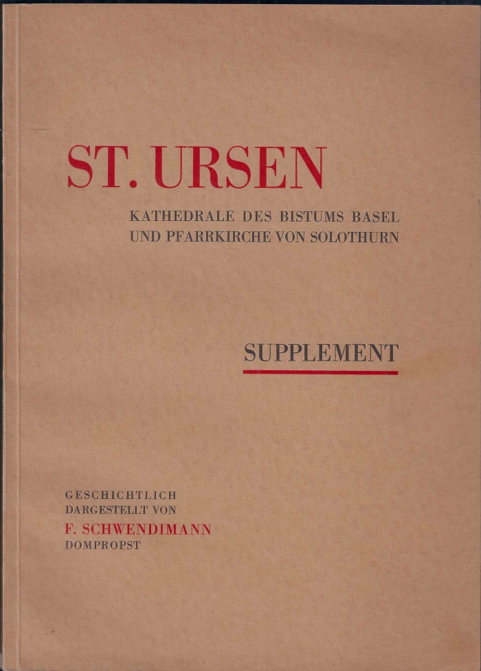 <p>St. Ursen Kathedrale des Bistums Basel und Pfarrkirche von Solothurn, Supplement Band , Buch guter Zustand</p>